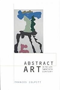 Abstract Art in the Late Twentieth Century (Paperback)