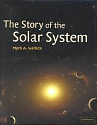 The Story of the Solar System (Hardcover)