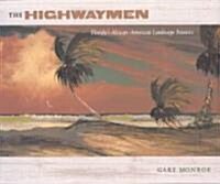 The Highwaymen: Floridas African-American Landscape Painters (Hardcover)