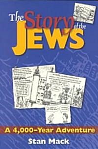 The Story of the Jews: A 4,000-Year Adventure--A Graphic History Book (Paperback)