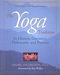 The Yoga Tradition: Its History, Literature, Philosophy and Practice (Paperback, 3)