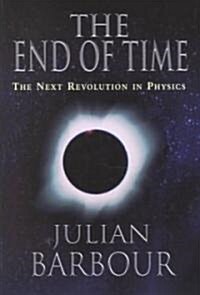 The End of Time: The Next Revolution in Physics (Paperback)