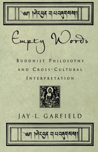 Empty Words: Buddhist Philosophy and Cross-Cultural Interpretation (Paperback)