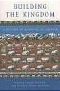 Building the Kingdom: A History of Mormons in America (Paperback)