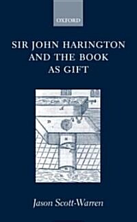 Sir John Harington and the Book as Gift (Hardcover)