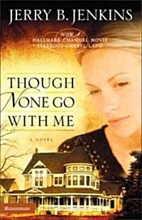 Though None Go with Me (Paperback)