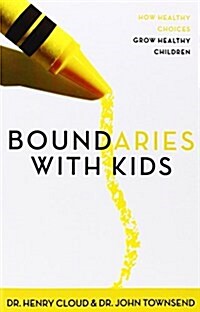 Boundaries with Kids: When to Say Yes, When to Say No to Help Your Children Gain Control of Their Lives (Paperback, Supersaver)