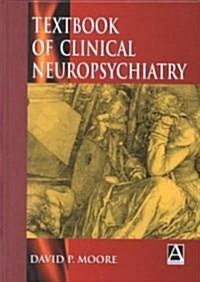 Textbook of Clinical Neuropsychiatry (Hardcover)
