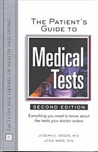 The Patients Guide to Medical Tests: Everything You Need to Know about the Tests Your Doctor Orders (Hardcover, 2)