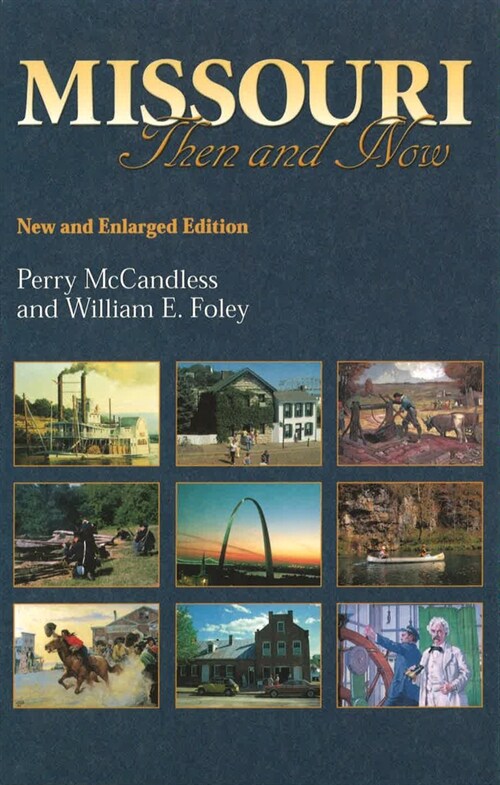 Missouri Then and Now, New and Enlarged Edition: Volume 1 (Hardcover)