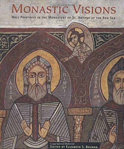 Monastic Visions: Wall Paintings in the Monastery of St. Antony at the Red Sea (Hardcover)