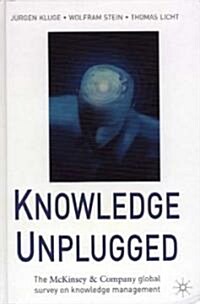 Knowledge Unplugged : The McKinsey Global Survey of Knowledge Management (Hardcover)