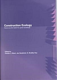 Construction Ecology : Nature as a Basis for Green Buildings (Paperback)