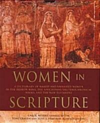 Women in Scripture: A Dictionary of Named and Unnamed Women in the Hebrew Bible, the Apocryphal/Deuterocanonical Books, and the New Testam (Paperback)