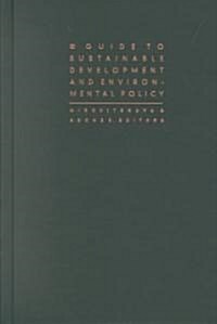 Guide to Sustainable Development and Environmental Policy (Hardcover)