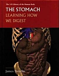 The Stomach: Learning How We Digest (Library Binding)