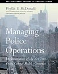 Managing Police Operations: Implementing the NYPD Crime Control Model Using Compstat (Paperback)