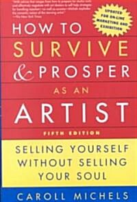 How to Survive and Prosper As an Artist (Paperback, 5th, Revised)