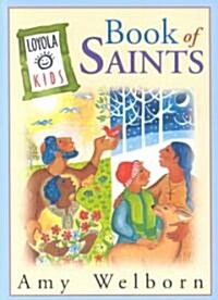 The Loyola Kids Book of Saints (Hardcover, First Edition)