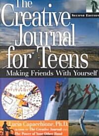 The Creative Journal for Teens, Second Edition: Making Friends with Yourself (Paperback, 2)