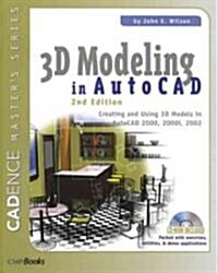 [중고] 3D Modeling in AutoCAD : Creating and Using 3D Models in AutoCAD 2000, 2000i, 2002, and 2004 (Paperback, 2 ed)