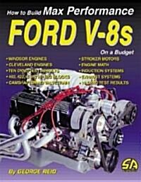 How to Build Max Performance Ford V-8S on a Budget (Paperback)