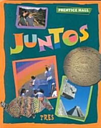 Juntos Tres Student Edition 2000c Second Edition (Hardcover)