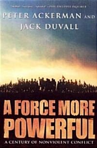 A Force More Powerful: A Century of Nonviolent Conflict (Paperback)