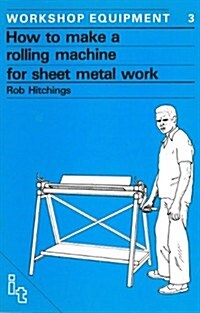 How to Make a Rolling Machine for Sheet Metal Work (Paperback)