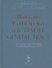 Blaustein's pathology of the female genital tract 5th ed.