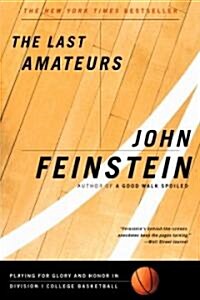 The Last Amateurs: Playing for Glory and Honor in Division I College Basketball (Paperback)