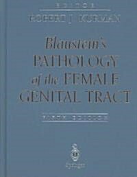 Blausteins Pathology of the Female Genital Tract (Hardcover, 5th, Subsequent)