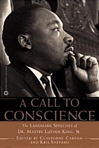 A Call to Conscience: The Landmark Speeches of Dr. Martin Luther King, Jr. (Paperback)