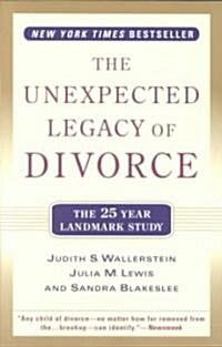 The Unexpected Legacy of Divorce: The 25 Year Landmark Study (Paperback)