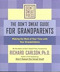 [중고] The Don‘t Sweat Guide for Grandparents (Paperback, 1st)