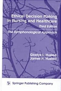 Ethical Decision Making in Nursing and Healthcare (Hardcover, 3rd, Subsequent)