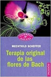 Terapia original de las flores de Bach / Original Therapy Bach Flowers (Paperback)