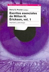 Escritos esenciales de Milton H. Erickson/ The Collected Papers of Milton H. Erickson (Paperback, Translation)