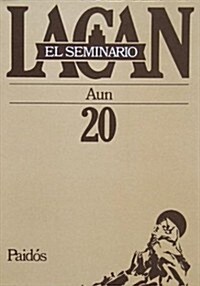 El Seminario libro 20/ The Seminar book 20 (Paperback, Translation)