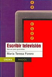 Escribir television/ Screenwriting for Television (Paperback)