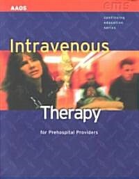 Intravenous Therapy for Prehospital Providers (Paperback)