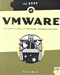 Book of Vmware: The Complete Guide to Vmware Workstation (Paperback)