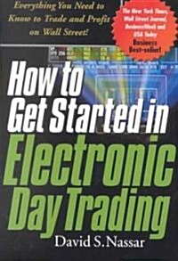 How to Get Started in Electronic Day Trading (Paperback, Reprint)