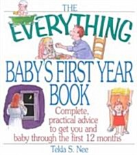 The Everything Babys First Year Book (Paperback)