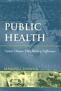 Public Health: Career Choices That Make a Difference (Paperback)
