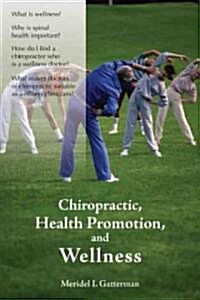 Chiropractic, Health Promotion, And Wellness (Paperback, 1st)
