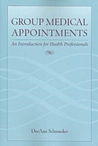 Group Medical Appointments (Paperback, 1st)