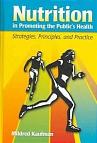 Nutrition in Promoting the Publics Health (Hardcover, 1st)