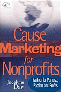 Cause Marketing for Nonprofits: Partner for Purpose, Passion, and Profits (Hardcover)