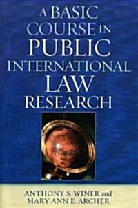 A Basic Course in International Law Research (Paperback)